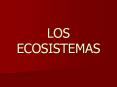 LOS ECOSISTEMAS PowerPoint PPT Presentation