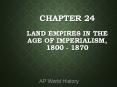 Chapter%2024%20Land%20Empires%20in%20the%20Age%20of%20Imperialism,%201800%20-%201870 PowerPoint PPT Presentation