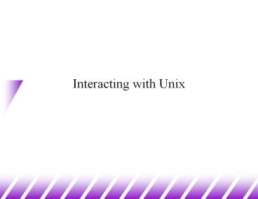 Interacting with Unix