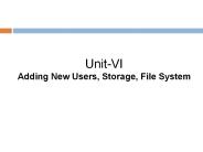 Adding New Users, Storage, File System