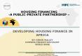 DEVELOPING HOUSING FINANCE IN AFRICA  BY: SIMON WALLEY HOUSING FINANCE SPECIALIST WORLD BANK PowerPoint PPT Presentation
