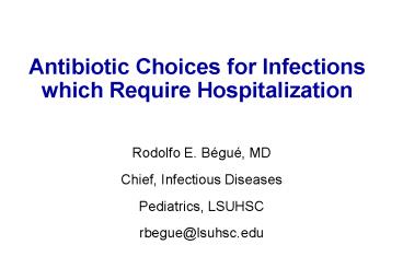 Antibiotic Choices for Infections which Require Hospitalization
