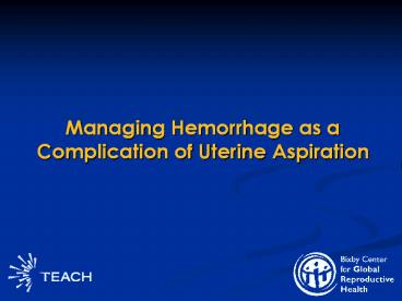 Managing Hemorrhage as a Complication of Uterine Aspiration