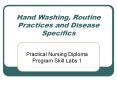 Hand Washing, Routine Practices and Disease Specifics PowerPoint PPT Presentation