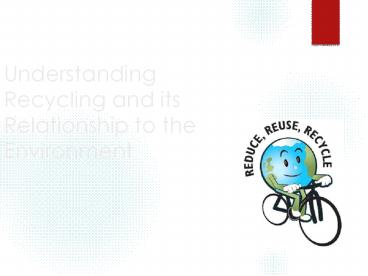 Understanding Recycling and its Relationship to the Environment
