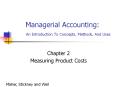 Managerial Accounting: An Introduction To Concepts, Methods, And Uses PowerPoint PPT Presentation