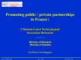 Promoting public / private partnerships in France :  7 Research and Technological Innovation Networks _______  Ministry of Research Ministry of Industry Dr.Pierre-Yves Mauguen PowerPoint PPT Presentation