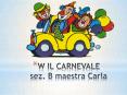 W IL CARNEVALE sez. B maestra Carla PowerPoint PPT Presentation