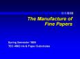 The Manufacture of Fine Papers PowerPoint PPT Presentation