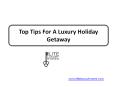 Top Tips For A Luxury Holiday Getaway PowerPoint PPT Presentation