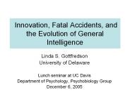 Innovation, Fatal Accidents, and the Evolution of General Intelligence