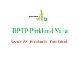 BPTP Parkland Villa Sector 88, Parklands, Faridabad PowerPoint PPT Presentation