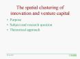 The spatial clustering of innovation and venture capital PowerPoint PPT Presentation