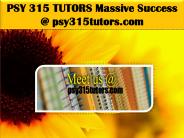 PSY 315 TUTORS Massive Success @ psy315tutors.com