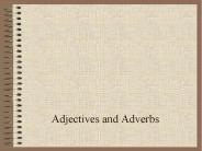 Adjectives and Adverbs