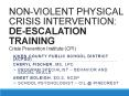 NON-VIOLENT PHYSICAL CRISIS INTERVENTION: DE-ESCALATION TRAINING Crisis Prevention Institute (CPI) PowerPoint PPT Presentation