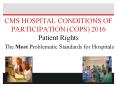 CMS HOSPITAL CONDITIONS OF PARTICIPATION (COPS) 2016 Patient Rights The Most Problematic Standards for Hospitals PowerPoint PPT Presentation