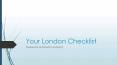 Your London Checklist PowerPoint PPT Presentation