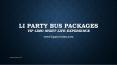 LI Party Bus Packages PowerPoint PPT Presentation