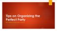 Tips on Organizing the Perfect Party PowerPoint PPT Presentation