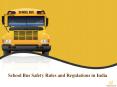 School Bus safety Rules and Regulations in India PowerPoint PPT Presentation