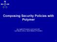 Composing%20Security%20Policies%20with%20Polymer PowerPoint PPT Presentation