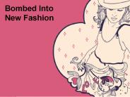 Bombed Into New Fashion