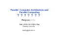 Parallel Computer Architecture and Parallel Computing ??????? PowerPoint PPT Presentation