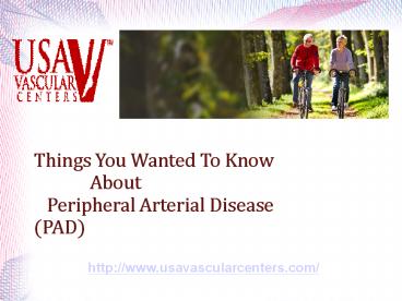 Key Facts that You Wanted To Know About Peripheral Arterial Disease ...