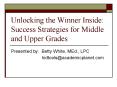 Unlocking the Winner Inside: Success Strategies for Middle and Upper Grades PowerPoint PPT Presentation