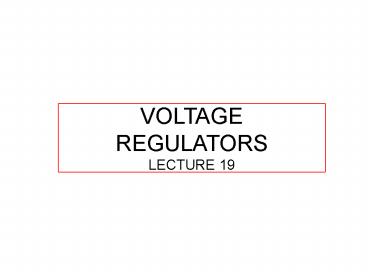 VOLTAGE REGULATORS