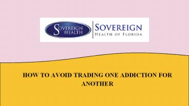 How to avoid trading one addiction for another