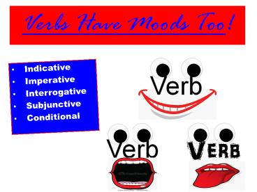 Verbs Have Moods Too!