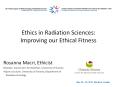 Ethics in Radiation Sciences: Improving our Ethical Fitness PowerPoint PPT Presentation