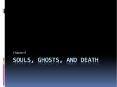 Souls, Ghosts, and Death PowerPoint PPT Presentation