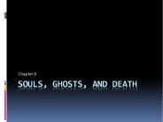 Souls, Ghosts, and Death