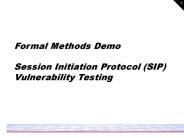 Formal Methods Demo Session Initiation Protocol (SIP) Vulnerability Testing