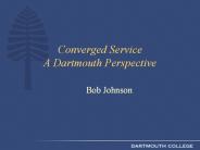 Converged Service A Dartmouth Perspective