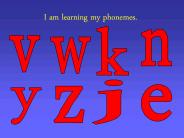 I am learning my phonemes.