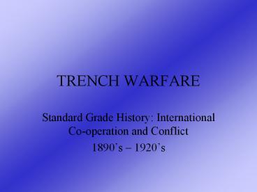 TRENCH WARFARE