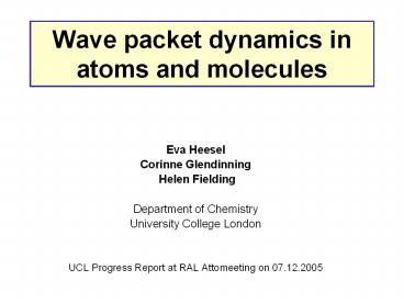 Wave packet dynamics in atoms and molecules