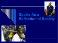 Sports As a Reflection of Society PowerPoint PPT Presentation