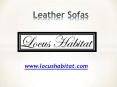 Leather Sofas - www.locushabitat.com PowerPoint PPT Presentation