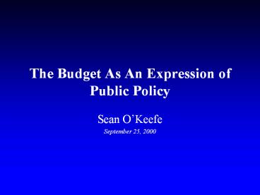 The Budget As An Expression of Public Policy