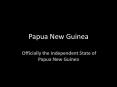 Papua New Guinea PowerPoint PPT Presentation