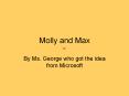 Molly and Max PowerPoint PPT Presentation
