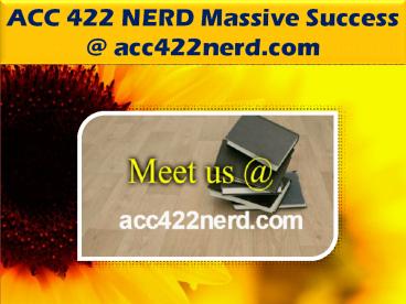 ACC 422 NERD Massive Success @ acc422nerd.com