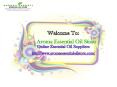 Get Natural Essential Oils at cost-effectiv price via Aromaessentialoilstore.com PowerPoint PPT Presentation