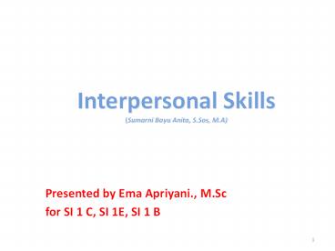 Interpersonal Skills (Sumarni Bayu Anita, S.Sos, M.A)