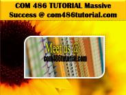 COM 486 TUTORIAL Massive Success @ com486tutorial.com